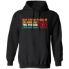 May You Be Proud Of The Work That You Do, The Person You Are And The Difference You Make Pullover Hoodie