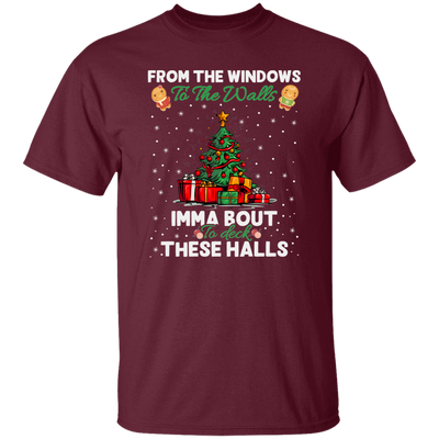 From The Windows To The Walls, Imma Bout These Halls, Merry Christmas, Trendy Christmas Unisex T-Shirt