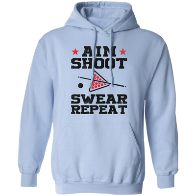 Aim Shoot Swear Repeat, Love Billiard, Billiard Lover Pullover Hoodie