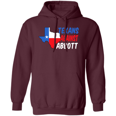 Texans Against Greg Abbott, Texas Love Gift, Gift For Texans Pullover Hoodie