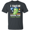 I Swear I Was Aiming For Your Feet, Cucumber Lover Unisex T-Shirt