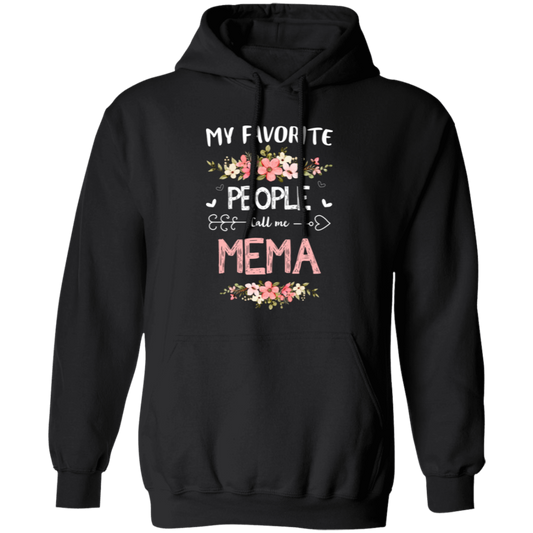 My Favorite People Call Me Mema, Mema Gift, Love Mema white Pullover Hoodie