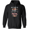 My Favorite People Call Me Mema, Mema Gift, Love Mema white Pullover Hoodie