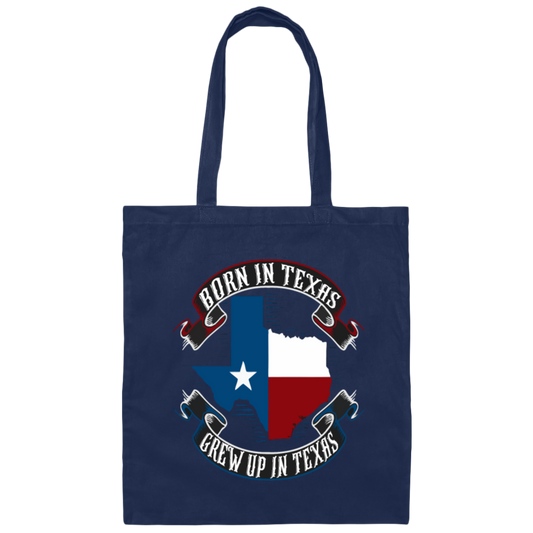 Saying Born In Texas Grew Up In Texas Canvas Tote Bag