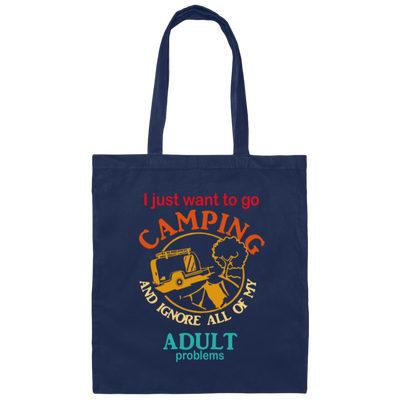 Ignore All Adults, Go Camping, I Just Want To Go Camping, Vintage Campers Canvas Tote Bag