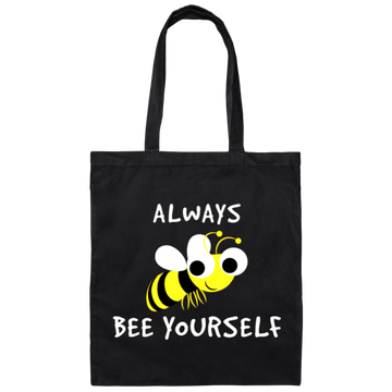 Be Yourself, Be Honest, Always Be Yourself, Bee Yourself, Love Yours Canvas Tote Bag