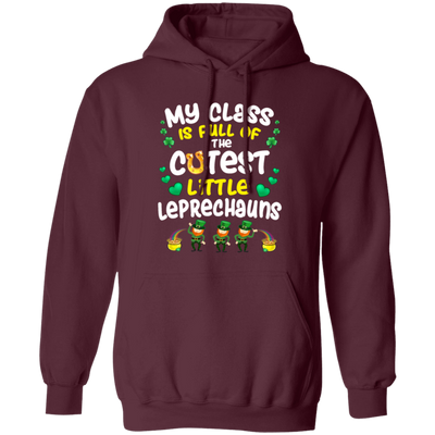 Class Is Full, The Cutest Little Leprechauns, Teacher Lover Gift Pullover Hoodie