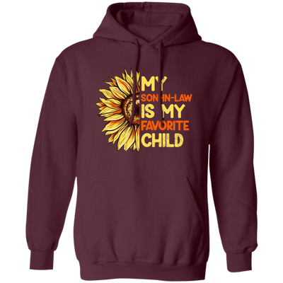 Sunflower Lover Gift, My Son In Law Is My Favorite Child Pullover Hoodie