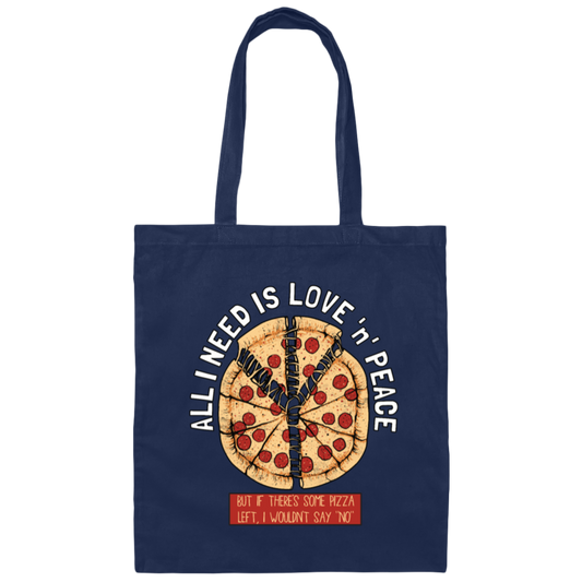 All I Need Is Peace and Love, Funny Pizza Canvas Tote Bag