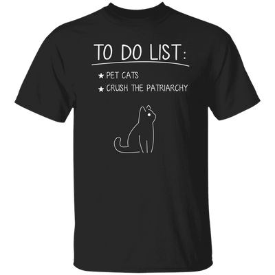 To Do List Is Pet Cats, Crush The Patriarchy, Cat Drawing Unisex T-Shirt