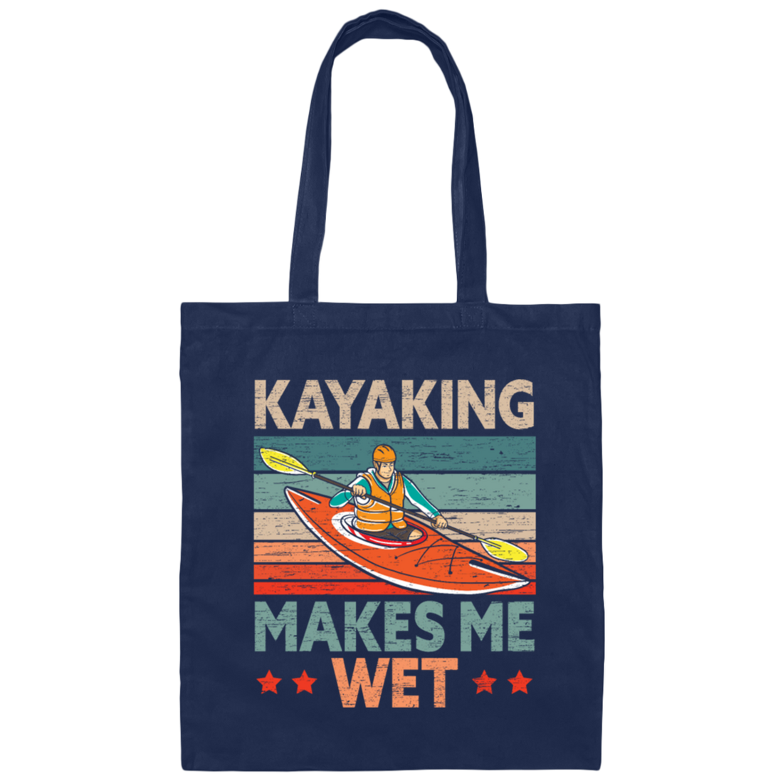Funny Kayak Boat Design Kayaking Makes Me Wet Canvas Tote Bag