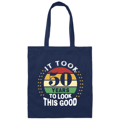 Took 50 Years To Look This Good Canvas Tote Bag