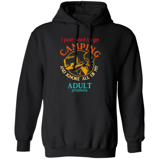 Ignore All Adults, Go Camping, I Just Want To Go Camping, Vintage Campers Pullover Hoodie