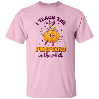 I Teach The Cutest Pumpkins In The Patch, Love Fall Unisex T-Shirt