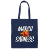 March Sadness, Basketball Empty Brackets, Love Basketball, Best Sport Canvas Tote Bag
