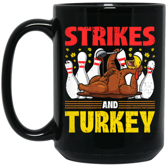 Strikes Gift, Thanksgiving Day Men Women Bowling Black Mug
