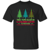 Tree Tops Glisten And Children Listen To Nothing, Children Literally Don_t Listen To Anything, Merry Christmas, Trendy Christmas Unisex T-Shirt