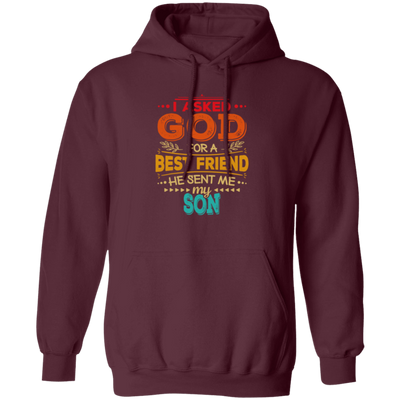 Gift For Dad I Asked God For A Best Friend He Sent Me My Son Vintage Gift Pullover Hoodie