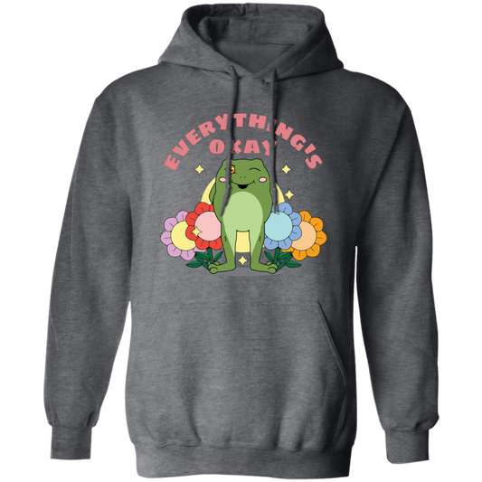 Everything's Okay, Things Will Be Good, Have A Good Day Pullover Hoodie