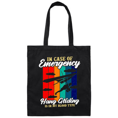 Love To Fly, In Case Of Emergency Hang Gliding Is In My Blood Type Canvas Tote Bag
