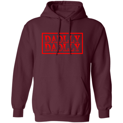 DADDLLY DADLLY, Love Dad, Gift For Daddy, My Best Dad Ever Pullover Hoodie