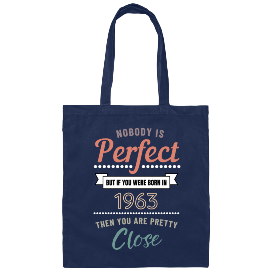 Nobody Is Perfect But If You Were Born In 1963 Gift Canvas Tote Bag