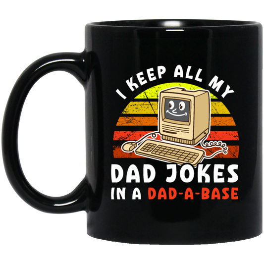 Dad Jokes Retro, I Keep All My Dad Jokes In A Dad-A-Base, Joke Database Black Mug