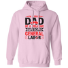 I'm A Proud Dad Of A Freaking Awesome General Labor Pullover Hoodie