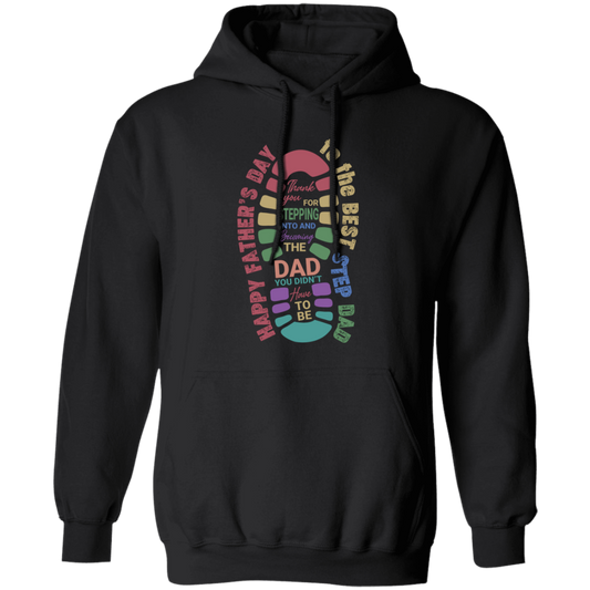 Thank you For Stepping Into And Becoming The Dad, You Didn't Here To Be, Father's Day Gift Pullover Hoodie