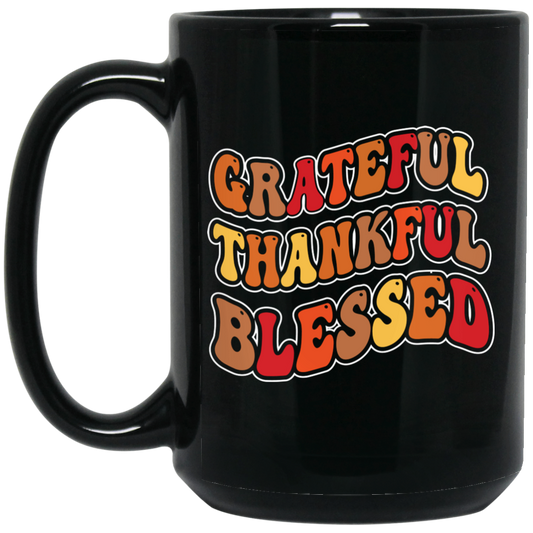 Grateful, Thankful, Blessed, Thankgiving's Day Black Mug