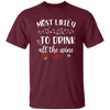 Most Likely To Drink All The Wine, Drinking Christmas, Trendy Chrismas, Merry Christmas Unisex T-Shirt