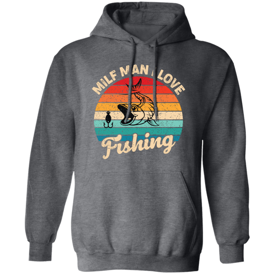 Milf Man I Love Fishing, Retro Fishing, Fishing Silhouette Pullover Hoodie