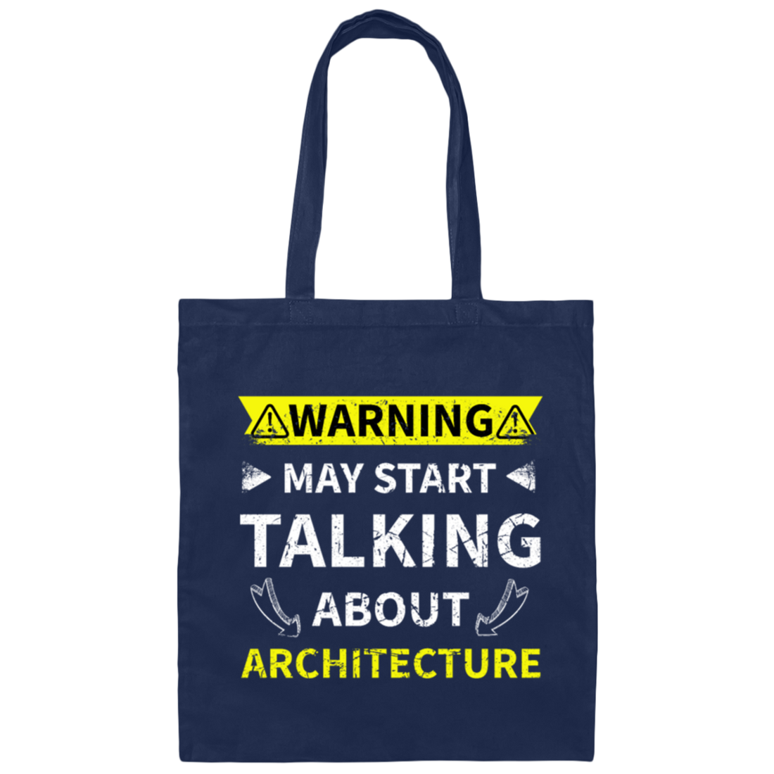 Architecture Teacher, Saying Warning May Start Talking About Architect Gift Canvas Tote Bag