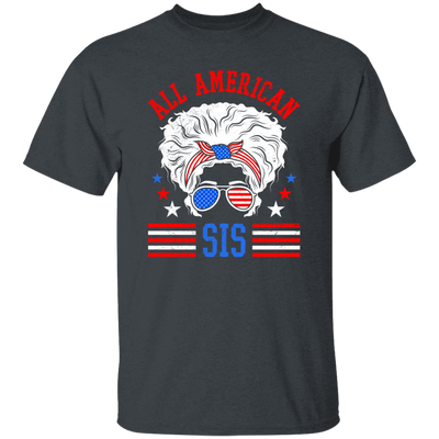 All American Sis, My Sister, Proud Of American Sister Unisex T-Shirt