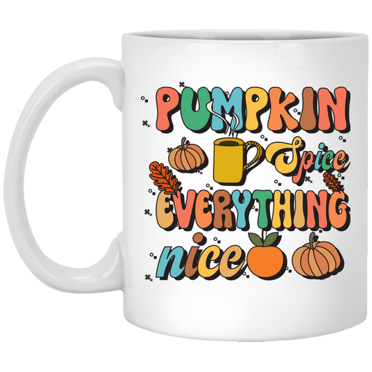 Pumpkin Spice Everything Nice, Pumpkin Fall, Thankful White Mug