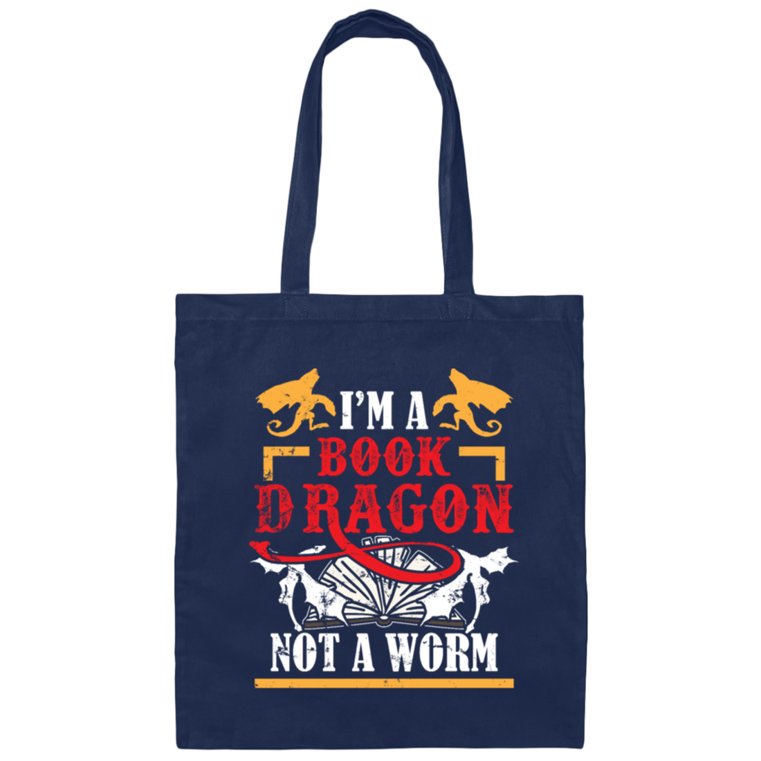 Love Book, I Am A Book-dragon, Not A Bookworm, Retro Book Gift Canvas Tote Bag