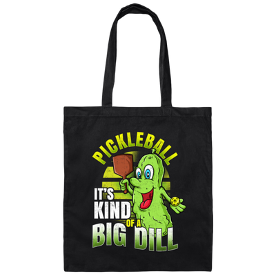 Love Pickleball, Pickleball Clothing, It Is Kind Of A Big Dill, Love To Play Sport Canvas Tote Bag