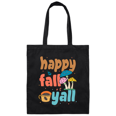Happy Fall Yall, Fall Season, Mushroom Season Canvas Tote Bag