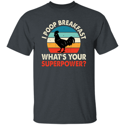 I Poop Breakfast, What's Your Superpower, Retro Chicken Unisex T-Shirt