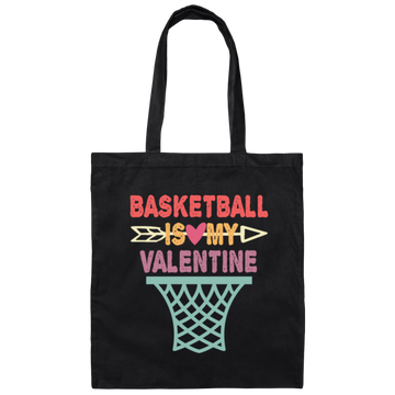 Funny Basketball Is My Valentine Basketball Sports Canvas Tote Bag
