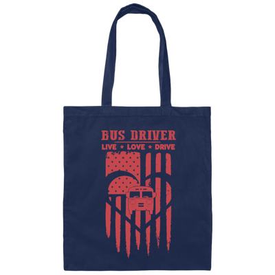 Bus Driver, Live Love Drive, Love By Heart, Love Bus Driver, Driver Gift Canvas Tote Bag