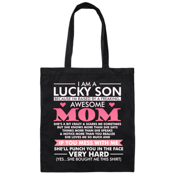 I Am A Lucky Son Cause Have Awesome Mom, Love Mom, My Best Mom Love Gift Canvas Tote Bag