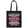 I Am A Lucky Son Cause Have Awesome Mom, Love Mom, My Best Mom Love Gift Canvas Tote Bag