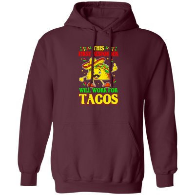 Tacos Lover Gift, This First Responder Will Work For Tacos Pullover Hoodie