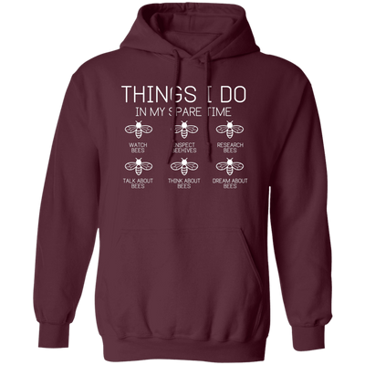 Think About Bees, Inspect Beehives, Research Bees Pullover Hoodie