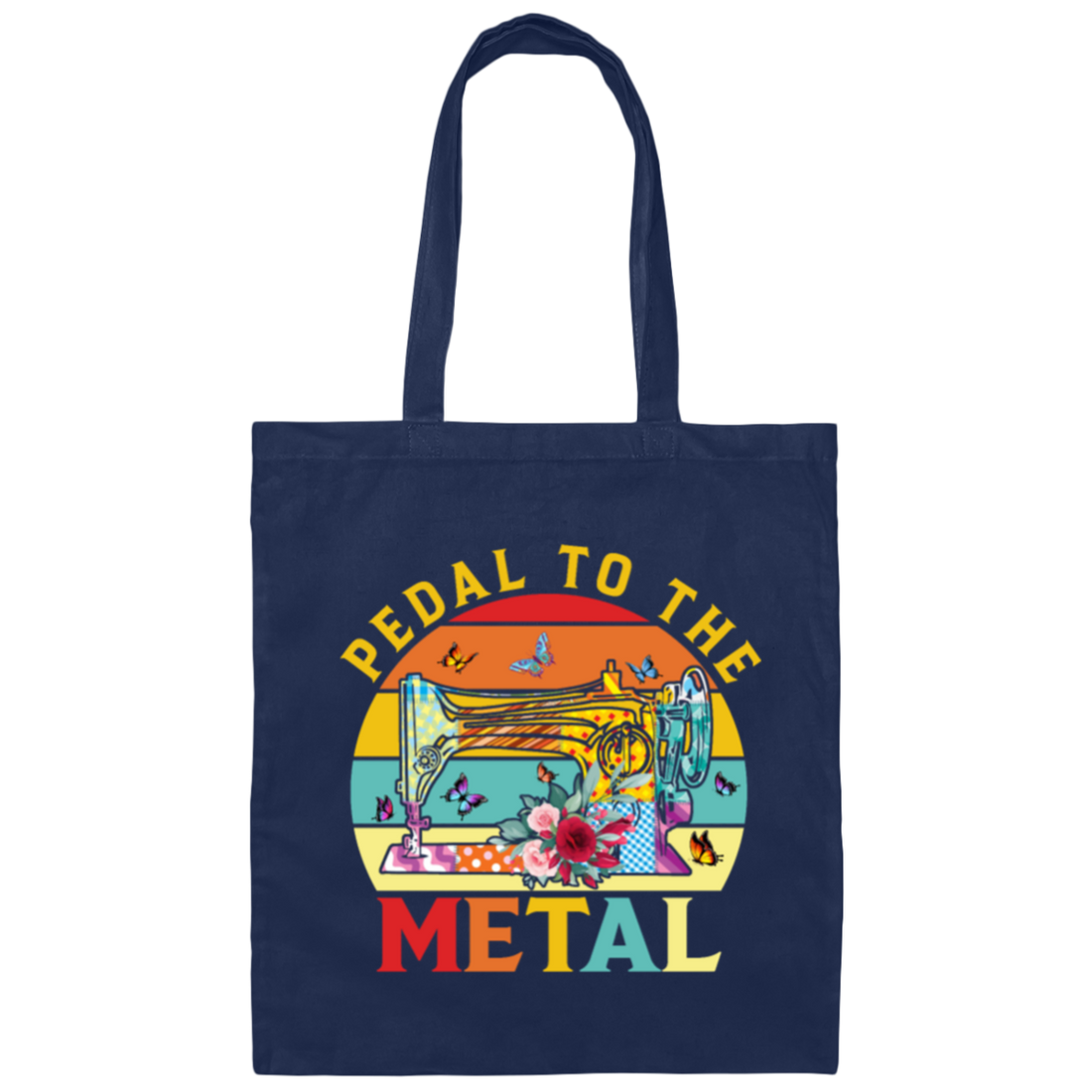 Pedal To The Metal Love To Saw Flower Style Mom Gift Canvas Tote Bag