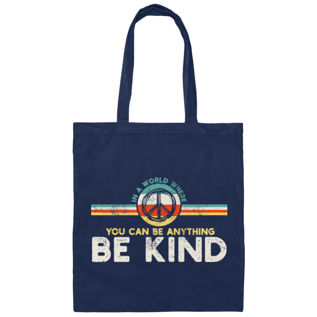 In A World Where You Can Be Anything, Kindness Peace Hippie Retro Canvas Tote Bag