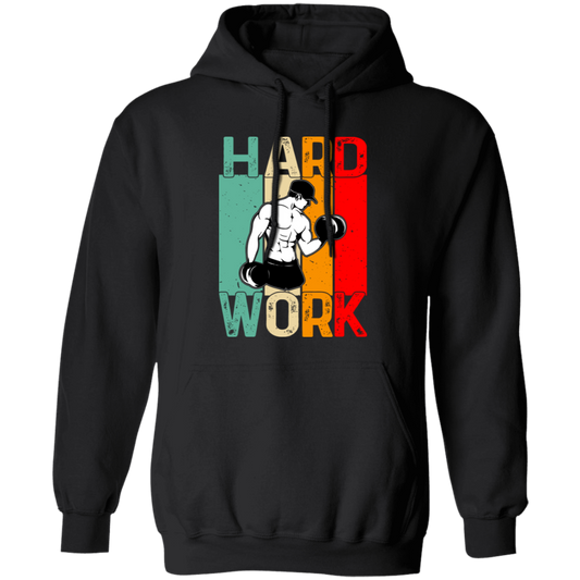 Retro Hard Work, Hard Working, Hard Working To Do The Gym Pullover Hoodie