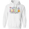 Speech Therapist, Colorful Flowers, Plant Therapist Pullover Hoodie