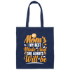 Best Mom Ever, My Mom Is My Best Mate And She Always Will Be, Love Mom Gift Canvas Tote Bag